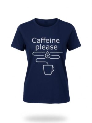 T-Shirt "Caffeine Please" Donna - Maglietta Edizione Daily Energy in Cotone Traspirante con Design Minimalista e Grafica Iconica per un Comfort Premium